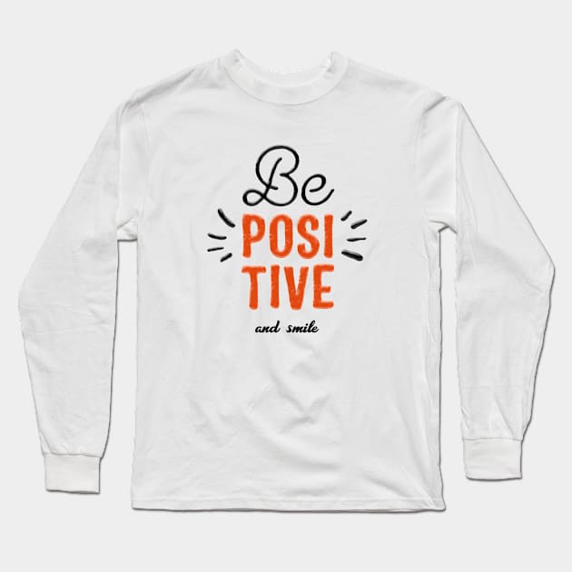 Be Positive Long Sleeve T-Shirt by MIRO-07